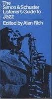 The Simon & Schuster Listener`s Guide to JAZZ  by Alan Rich